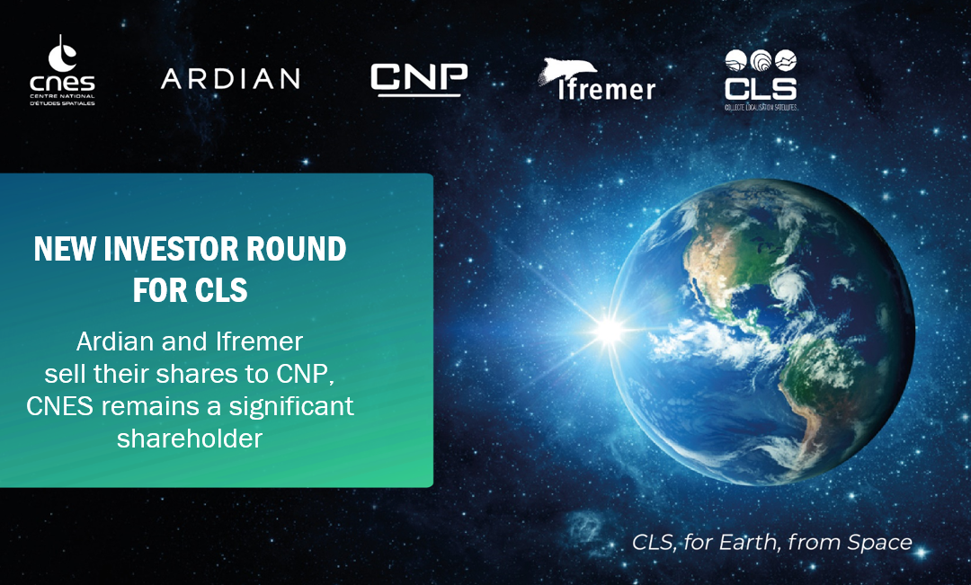 New investor round for CLS: Ardian and Ifremer sell their shares to CNP, CNES remains a significant shareholder
