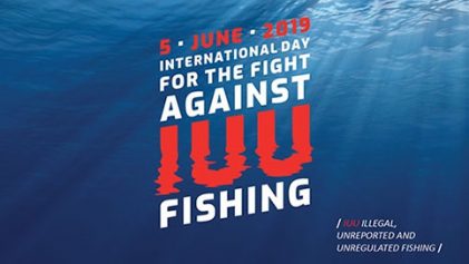 5 June 2019 - International Day for the Fight Against Illegal, Unreported and Unregulated (IUU) Fishing